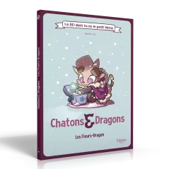 La BD dont tu es le petit héros - Chatons et Dragons - Les Fleurs du Dragon