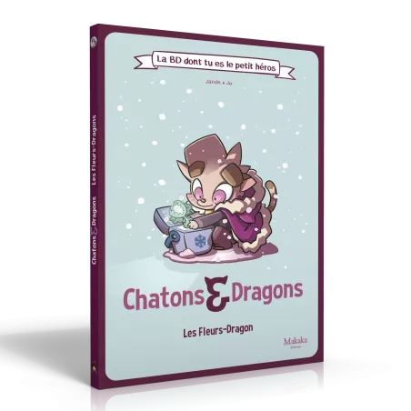 La BD dont tu es le petit héros - Chatons et Dragons - Les Fleurs du Dragon