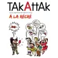 Takattak à la récré