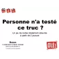 Personne n'a Testé ce Truc ?