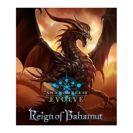 Shadowverse : Evolve- Booster - Reign of Bahamut