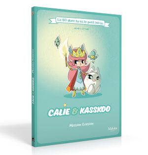 La BD dont tu es le petit héros – Calie et Kasskoo – Mission Évasion