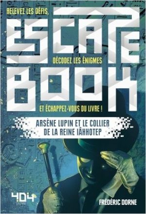 Escape Book – Arsène Lupin et le collier de la reine Iâhhotep